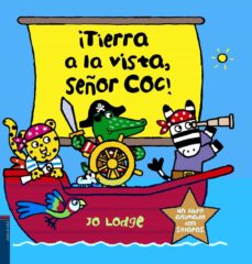 Portada de ¡TIERRA A LA VISTA, SEÑOR COC!