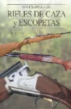 Portada de ENCICLOPEDIA DE RIFLES DE CAZA Y ESCOPETAS