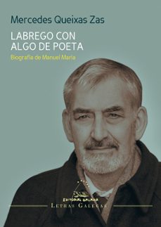 Portada de LABREGO CON ALGO DE POETA. BIOGRAFIA DE MANUEL MARIA
