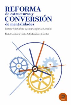 Portada de REFORMA DE ESTRUCTURAS Y CONVERSION DE MENTALIDADES. RETOS Y DESA FIOS PARA UNA IGLESIA SINODAL