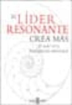 Portada de EL LIDER RESONANTE CREA MAS: EL PODER DE LA INTELIGENCIA EMOCIONA L