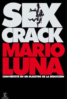 Portada de SEX CRACK: CONVIERTETE EN UN MAESTRO DE LA SEDUCCION