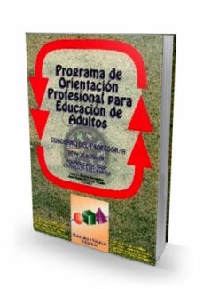 Portada de POPEA: PROGRAMA DE ORIENTACION PROFESIONAL PARA EDUCACION DE ADUL TOS. CUADERNO DEL PROFESOR/A DE APLICACION EN FORMACION DE BASE EDUCACION SECUNDARIA