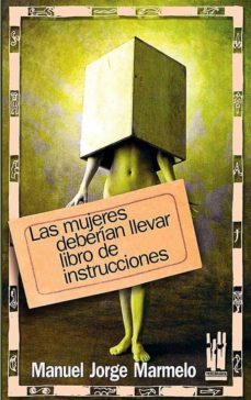 Portada de LAS MUJERES DEBERIAN LLEVAR LIBRO DE INSTRUCCIONES