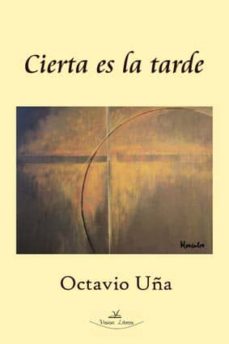 Portada de CIERTA ES LA TARDE