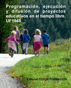 Portada de UF1948 PROGRAMACION, EJECUCION Y DIFUSION DE PROYECTOS EDUCATIVOS EN EL TIEMPO LIBRE
