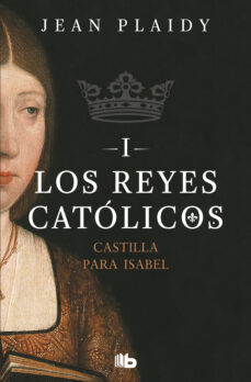 Portada de CASTILLA PARA ISABEL (LOS REYES CATOLICOS 1) (EBOOK)