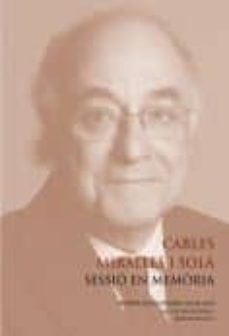 Portada de CARLES MIRALLES I SOLA : SESSIO EN MEMORIA SALA PRAT DE LA RIBA, 28 DE GENER DESALA PRAT DE LA
