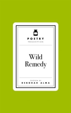 POETRY PRESCRIPTION: WILD REMEDY