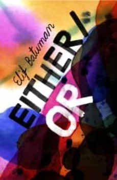 Descargar el libro de texto pdf EITHER/OR 9781787333871 (Literatura española) de ELIF BATUMAN