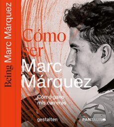 Libros en pdf para descargar COMO SER MARC MARQUEZ. COMO GANO MIS CARRERAS  (Spanish Edition) de WERNER JESSNER