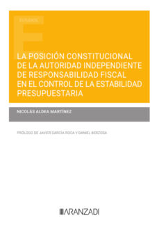 Descargar ebook gratis para pc LA POSICION CONSTITUCIONAL DE LA AUTORIDAD INDEPENDIENTE DE RESPO NSABILIDA FISCAL EN EL CONTROL DE LA ESTABILIDAD PRESUPUESTARIA. ARIA.