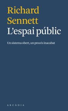 Lee libros gratis sin descargar L ESPAI PUBLIC
         (edición en catalán) de RICHARD SENNETT