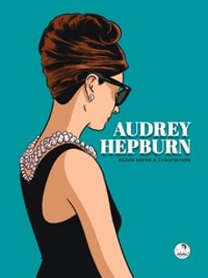 Amazon descarga libros en línea AUDREY HEPBURN (Literatura española) de EILEEN HOFER, CHRISTOPHER