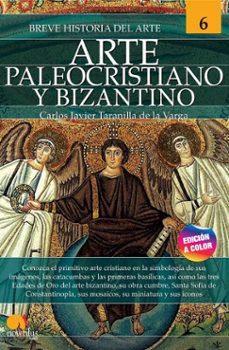 Epub ebooks descarga gratuita BREVE HISTORIA DEL ARTE PALEOCRISTIANO Y BIZANTINO (ARTE 6)  (Literatura española) de CARLOS J. TARANILLA DE LA VARGA