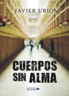 Los mejores audiolibros descargados (I.B.D.) CUERPOS SIN ALMA 9788417274771 de JAVIER URIOS (Spanish Edition) 