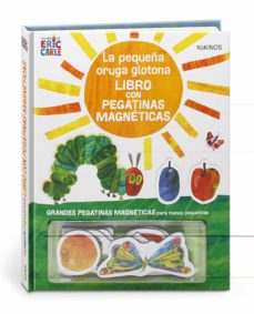 Portada de LA PEQUEÑA ORUGA GLOTONA CON PEGATINAS MAGNETICAS