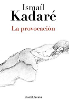 Pdf descargas de libros electrónicos gratis LA PROVOCACION ePub iBook PDB (Spanish Edition) de ISMAIL KADARE 9788420691671