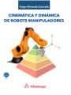 Libros en inglés con descarga gratuita de audio. CINEMATICA Y DINAMICA DE ROBOTS MANIPULADORES (Spanish Edition)