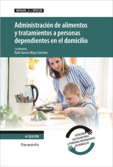 Descargas gratuitas de etextbook (UF0120) ADMINISTRACIÓN DE ALIMENTOS Y TRATAMIENTOS A PERSONAS DEPENDIENTES EN EL DOMICILIO UF0120 iBook 9788428336871