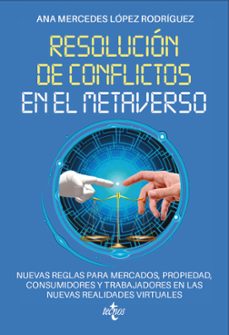 Descargar libros de texto en línea gratis. RESOLUCIÓN DE CONFLICTOS EN EL METAVERSO de ANA MERCEDES LOPEZ RODRIGUEZ en español 9788430992171 iBook RTF