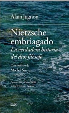 Los mejores ebooks 2017 descargados NIETZSCHE EMBRIAGADO: LA VERDADERA HISTORIA DEL DIOS FILÓSOFO ePub DJVU 9788433871671 in Spanish de ALAIN JUGNON