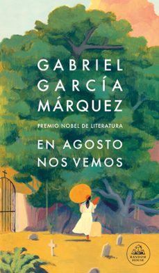 Descarga móvil de libros de Google EN AGOSTO NOS VEMOS 9788439743071 PDB DJVU FB2 de GABRIEL GARCIA MARQUEZ