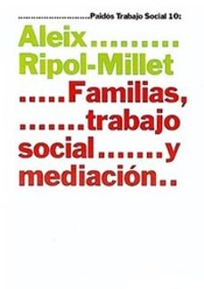 Descargar FAMILIAS, TRABAJO SOCIAL Y MEDIACION gratis pdf - leer online
