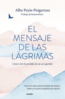 Descargando libros para ipod touch EL MENSAJE DE LAS LÁGRIMAS de ALBA PAYAS PUIGARNAU in Spanish 9788449341571 iBook ePub