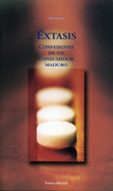 Scribd libros descargador EXTASIS: CONFESIONES DE UN CONSUMIDOR MADURO de ANONIMO 9788489239371 PDB MOBI