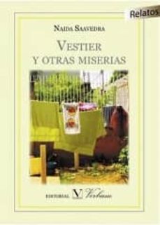 Descargar libros gratis en formato pdf VESTIER Y OTRAS MISERIAS FB2 de NAIDA SAAVEDRA