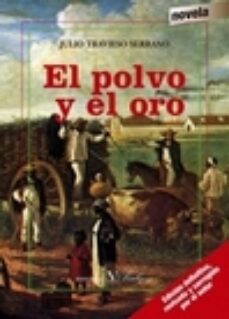 Ebooks gratis en j2ee para descargar EL POLVO Y EL ORO (Spanish Edition) de JULIO TRAVIESO SERRANO RTF 9788490742471