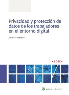 Portada de PRIVACIDAD Y PROTECCION DE DATOS DE LOS TRABAJADORES EN EL ENTORNO DIGITAL