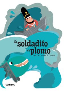 EL SOLDADITO DE PLOMO ¡QUE TE CUENTO! | BEL OLID | Casa del Libro