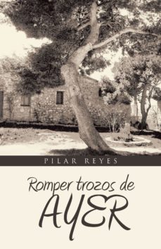 Descargar gratis ebooks en formato pdf gratis (I.B.D.) ROMPER TROZOS DE AYER (Literatura española)