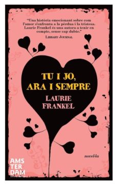 Descargar libros de epub gratis para Android (PE) TU I JO ARA I SEMPRE de LAURIE FRANKEL 9788492941971 in Spanish RTF PDF iBook