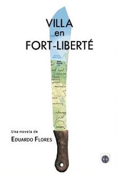 Descargas de libros de texto para ipad VILLA EN FORT-LIBERTE 9788494560071 (Literatura española) de FLORES EDUARDO CHM FB2 iBook