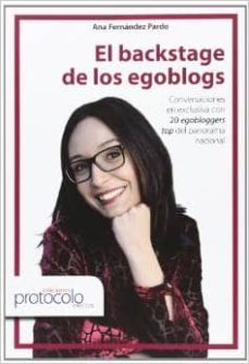 Descargar pdf ebook gratis EL BACKSTAGE DE LOS EGOBLOGS: CONVERSACIONES EN EXCLUSIVA CON 20 ECOBLOGGERS en español 9788495789471 de ANA FERNANDEZ PDB DJVU PDF