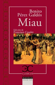 Descargas gratuitas de libros electrónicos de texto MIAU DJVU de BENITO PEREZ GALDOS 9788497408271 en español