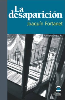 Descargas gratuitas e libro LA DESAPARICION 9788498270471 de JOAQUIN FORTANET