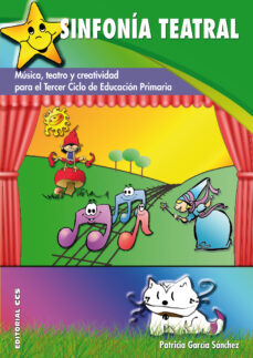 Descargar SINFONIA TEATRAL: MUSICA, TEATRO Y CREATIVIDAD PARA EL TERCER CIC LO DE EDUCACION PRIMARIA gratis pdf - leer online