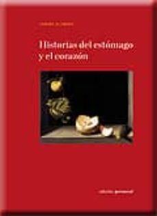 Descargar libros gratis HISTORIAS DEL ESTOMAGO Y EL CORAZON 9788499461571 (Literatura española) iBook