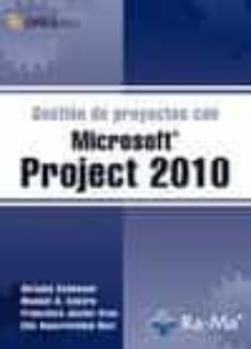 Descargar formato ebook exe GESTIÓN DE PROYECTOS CON MICROSOFT PROJECT 2010 de ANTONIO COLMENAR 9788499640471 en español