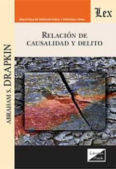 Descarga gratuita de libros electrónicos de Google. RELACION DE CAUSALIDAD Y DELITO en español de ABRAHAM S. DRAPKIN