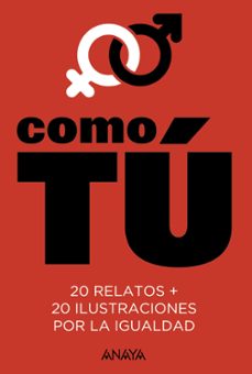 Portada de COMO TU: 20 RELATOS POR LA IGUALDAD
