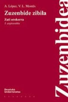 Portada de ZUZENBIDE ZIBILA : ZATI OROKORRA (3. ARGITARALDIA)