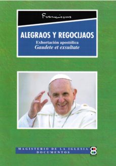 Portada de ALEGRAOS Y REGOCIJAOS: EXHORTACION APOSTOLICA GAUDETE ET EXSULTAE