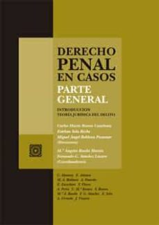 Portada de DERECHO PENAL EN CASOS. PARTE GENERAL. INTRODUCCION TEORIA JURIDICA DEL DELITO