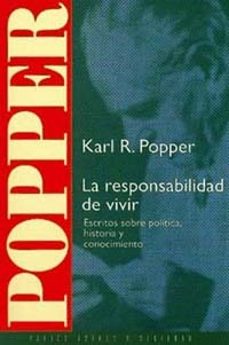 Portada de LA RESPONSABILIDAD DE VIVIR: ESCRITOS SOBRE POLITICA, HISTORIA Y CONOCIMIENTO