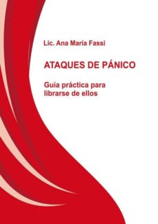 Portada de ATAQUES DE PANICO   GUIA PRACTICA PARA LIBRARSE DE ELLOS